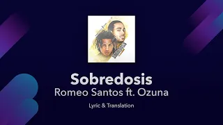 Romeo Santos - Sobredosis ft. Ozuna Lyrics English and Spanish