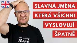 ❗Slavná jména, který všichni vyslovují špatně❗