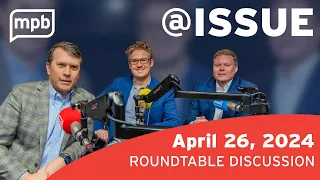 @ISSUE Roundtable, April 26, 2024 | MPB Think Radio