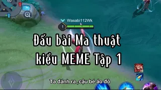 Đấu bài ma thuật kiểu meme tập 1 ( cre : âm thanh ping lê)