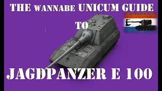 The Wannabe Unicum Guide to the Jagdpanzer E-100
