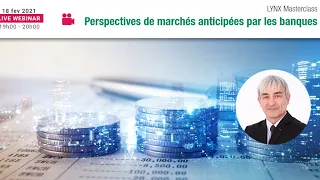 Les Perspectives de Marchés anticipées par les Banques - avec Philippe LHERMIE - LYNX Masterclass