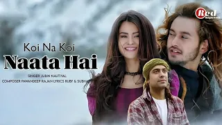 Koi Na Koi Nata hai -Prem Geet 3 | Jubin Nautiyal | Pradip Khadka l Kristina Gurung |Korean Mix