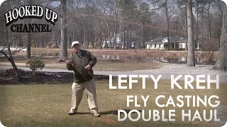 Lefty Kreh on The Double Haul Fly Cast | Fly Fishing | Hooked Up Channel