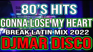 GONNA LOSE MY HEART - 80s MUSIC HITS - BREAK LATIN DISCO MIX - DJMAR DISCO TRAXX