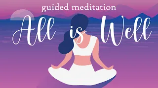 All is Well ~ 10 Minute Guided Meditation