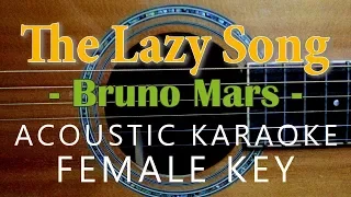 The Lazy Song - Bruno Mars [Acoustic Karaoke | Female Key]