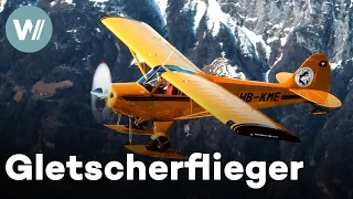 Gefährliche Gletscherfliegerei - Königsdisziplin für Pilotinnen und Piloten