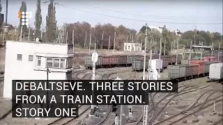 Debaltseve. Three Stories from a Train Station. Story One