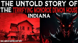 The Untold Story Of The Terrifying Monroe Demon House - Indiana