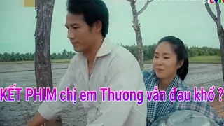 Thương con cá rô đồng TẬP CUỐI - KẾT PHIM chị em Thương (Lê Phương) Liệu vẫn đau khổ ? 41 42 43