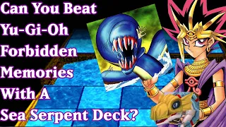 Can You Beat YuGiOh Forbidden Memories With A Sea Serpent Only Deck?