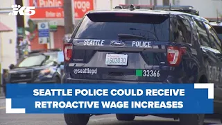 Seattle police would receive retroactive wage increases for past three years under tentative deal