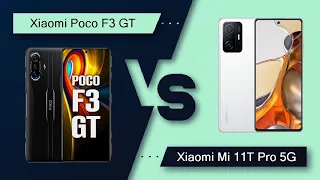 Xiaomi Poco F3 GT Vs Xiaomi Mi 11T Pro 5G - Full Comparison [Full Specifications]