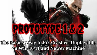 How To Fix Prototype 1 & 2 Unplayable on Win 10/11 For RTX3050ti & Below Only (The Easiest Method)