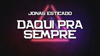 PLAYBACK - DAQUI PRA SEMPRE - VERSÃO JONAS ESTICADO (KARAOKÊ)