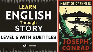 Learn English Through Story Level 6🔥| HEART OF DARKNESS| English Listening Practice #gradedreader