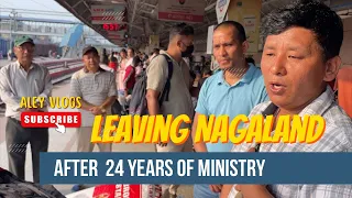 Leaving Nagaland after 24 years of Ministry