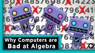 Why Computers are Bad at Algebra | Infinite Series