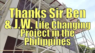 Thanks Sir Ben & J.W. Life Changing Project In THe Philippines