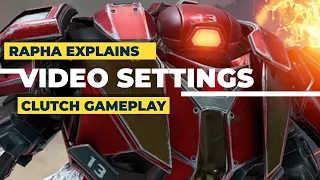 Rapha explains Video settings + bonus Clutch Gameplay