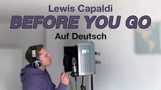 Lewis Capaldi - Before You Go (Auf Deutsch)