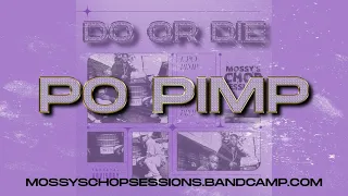 Do Or Die - Po Pimp (Screwed / Chopped / Slowed) [Mossy's Chop Sessions] *CLASSIC*