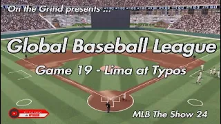 Global Baseball League Game 19 - Lima at Typos - MLB The Show 24