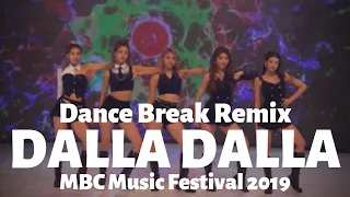 [MIRRORED] ITZY - DALLA DALLA Dance Break Remix at MBC Music Festival 2019