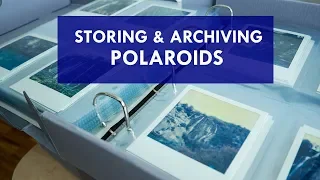 Archiving POLAROID Pictures - How I Store My Collection