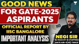 Good News for GATE-2025 Aspirants Official REPORT by IISc Bangalore Important Analysis