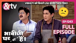 Vibhuti को किसने Use करके Chod दिया? | Bhabi Ji Ghar Par Hai Full Ep 1243 | 30 Jun 2022@andtvchannel