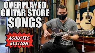 Overplayed Guitar Store Songs: ACOUSTIC EDITION