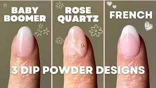 3 dip powder designs (baby boomer, rose quartz + French)