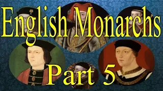 English Monarchs Part 5 1399AD-1485AD Houses of Lancaster and York