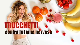 FAME NERVOSA: come riconoscerla e controllarla