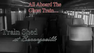 Paranormal Haunted Train | Disembodied Voices Ghosts Communicate | The Ghosts of Bonanzaville