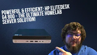 Powerful & Efficient: HP EliteDesk G4 800 - The Ultimate Homelab Server Solution!