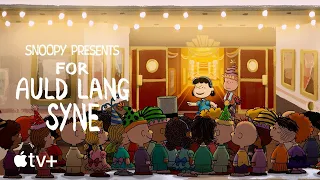 FOR AULD LANG SYNE Peanuts Special — Official Trailer  (HD) Apple TV - MOVIE TRAILER TRAILERMASTER