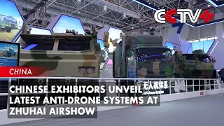 Chinese Exhibitors Unveil Latest Anti-drone Systems at Zhuhai Airshow