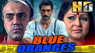 Blue Oranges (FULL HD) - बॉलीवुड की बेहतरीन सस्पेंस थ्रिलर मूवी | Rajit Kapur, Aham Sharma, Rati