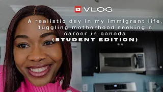 Realistic day in my immigrant life,Juggling motherhood, Seeking a career in Canada(Student edition).