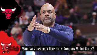 Will Wes Unseld Jr Help Billy Donovan & The Chicago Bulls?