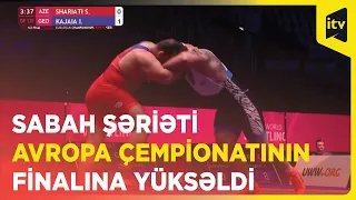 Sabah Şəriəti Avropa çempionatının finalına yüksəldi