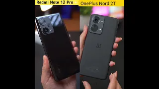 OnePlus nord 2T vs Redmi note 12 pro End me kuc new Hai ,💐 Unboxing full episode#shorts #shortvideo