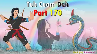 Dab Neeg Tub Cuam Dub (Part170) Nraug Zaj MuLais Thiab Maiv Xis 21/07/2022