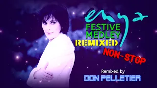 Enya - Festive Medley - REMIXED - NON-STOP - Remixed by Don Pelletier