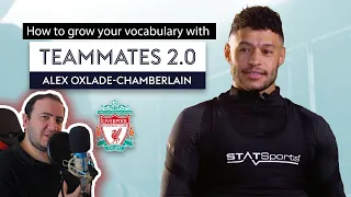 How to IMPROVE your VOCABULARY watching videos | English React | Oxlade-Chamberlain | Teammates