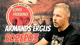 COPES FREKVENCE S02EP03 - Armands Ērglis | Copes Garša