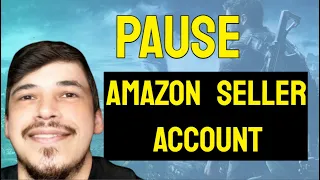 Pause Amazon Seller Account [Seller Central Vacation Mode] Vacation Mode Amazon Seller